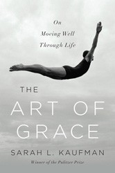 Cover of The Art of Grace: On Moving Well Through Life