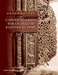 Cover of The Carved Wooden Torah Arks of Eastern Europe