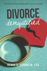 Cover of Divorce Demystified: Everything You Need To Know Before You File For Divorce