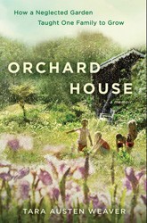 Cover of Orchard House: How a Neglected Garden Taught One Family to Grow