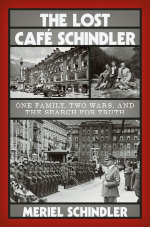 Cover of The Lost Café Schindler: One Family, Two Wars, and the Search for Truth