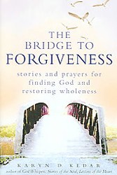 Cover of The Bridge to Forgiveness: Stories and Prayers for Finding God and Restoring Wholeness