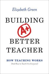 Cover of Building a Better Teacher: How Teaching Works (And How to Teach It to Everyone)