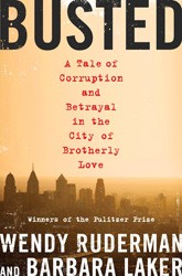 Cover of Busted: A Tale of Corruption and Betrayal in the City of Brotherly Love