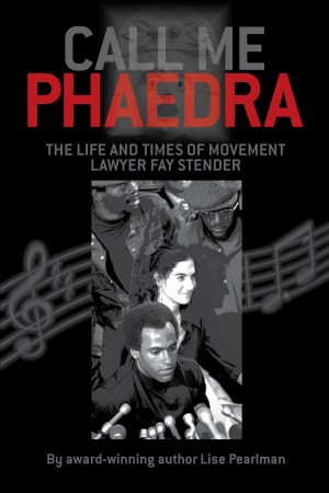 Cover of Call Me Phaedra: The Life and Times of Movement Lawyer Fay Stender
