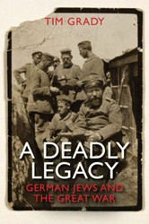 Cover of A Deadly Legacy: German Jews and the Great War