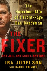 Cover of The Fixer: The Notorious Life of a Front-Page Bail Bondsman