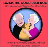 Cover of Lazar, the Good Deed Dog; Giving Love and Respect to Our Elderly