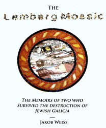 Cover of The Lemberg Mosaic: The Memoirs of Two Who Survived the Destruction of Jewish Galicia