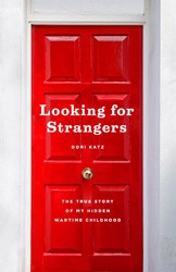 Cover of Looking for Strangers: The True Story of My Hidden Wartime Childhood