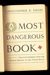 Cover of A Most Dangerous Book. Tacitus's Germania from the Roman Empire to the Third Reich
