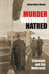 Cover of Murder Without Hatred: Estonians and the Holocaust