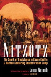 Cover of Nitzotz: The Spark of Resistance of Kovno Ghetto and Dachau-Kaufering Concentration Camp