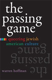 Cover of The Passing Game: Queering Jewish American Culture