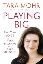 Cover of Playing Big: Find Your Voice, Your Mission, Your Message