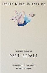 Cover of Twenty Girls to Envy Me: Selected Poems of Orit Gidali