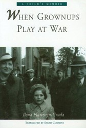 Cover of When Grownups Play at War: A Child's Memoir