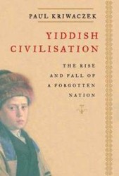 Cover of Yiddish Civilization: The Rise and Fall of a Forgotten Nation