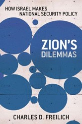 Cover of Zion's Dilemmas: How Israel Makes National Security Policy