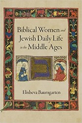 Cover of Biblical Women and Jewish Daily Life in the Middle Ages