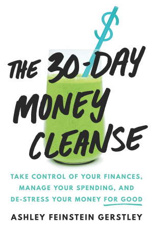 Cover of The 30-Day Money Cleanse: Take control of your finances, manage your spending, and de-stress your money for good