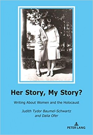 Cover of Her Story, My Story? Writing About Women and the Holocaust