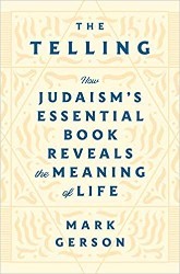 Cover of The Telling: How Judaism's Essential Book Reveals the Meaning of Life