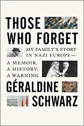 Cover of Those Who Forget: My Family's Story in Nazi Europe – A Memoir, A History, A Warning