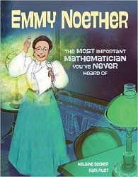 Cover of Emmy Noether: The Most Important Mathematician You’ve Never Heard Of