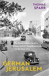 Cover of German Jerusalem: The Remarkable Life of a German-Jewish Neighborhood in the Holy City