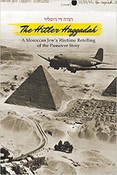Cover of The Hitler Haggadah: A Moroccan Jew's Wartime Retelling of the Passover Story