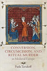 Cover of Conversion, Circumcision, and Ritual Murder in Medieval Europe