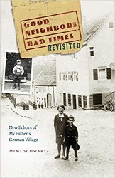 Cover of Good Neighbors, Bad Times Revisited: New Echoes of My Father's German Village