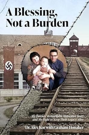 Cover of A Blessing, Not a Burden: My My Parent's Remarkable Holocaust Story and My Fight to Keep Their Legacy Alive