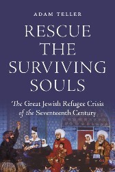 Cover of Rescue the Surviving Souls: The Great Jewish Refugee Crisis of the Seventeenth Century