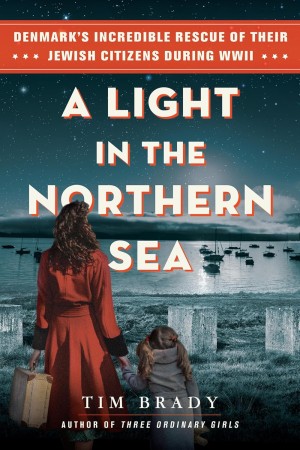 Cover of A Light in the Northern Sea: Denmark’s Incredible Rescue of Their Jewish Citizens During WWII