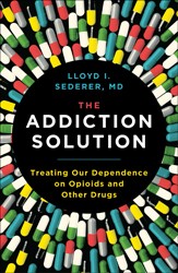Cover of The Addiction Solution: Treating Our Dependence on Opioids and Other Drugs