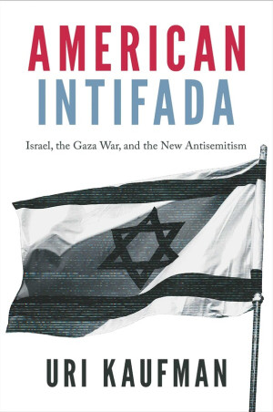 Cover of American Intifada: How the Progressive Left Learned to Hate Israel and Love Hamas