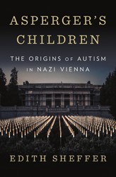 Cover of Asperger's Children: The Origins of Autism in Nazi Vienna
