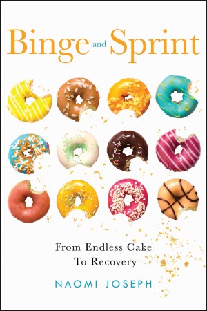 Cover of Binge and Sprint: From Endless Cake to Recovery