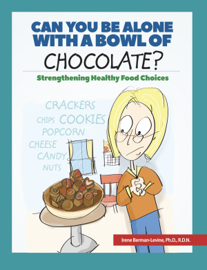 Cover of Can You Be Alone With a Bowl of Chocolate?: Strengthening Healthy Food Choices