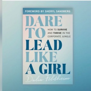 Cover of Dare to Lead Like a Girl: How to Survive and Thrive in the Corporate Jungle