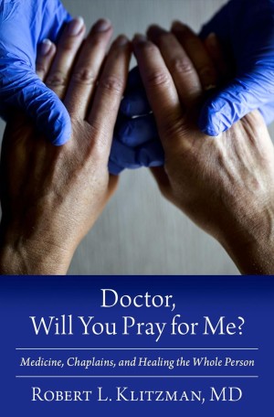 Cover of Doctor, Will You Pray for Me?: Medicine, Chaplains and Healing the Whole Person