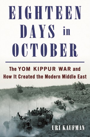 Cover of Eighteen Days in October: The Yom Kippur War and How It Created the Modern Middle East