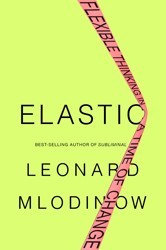 Cover of Elastic: Flexible Thinking in a Time of Change