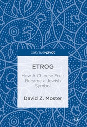 Cover of Etrog: How a Chinese Fruit Became a Jewish Symbol