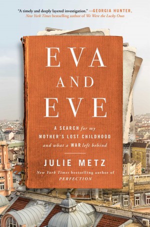 Cover of Eva and Eve: A Search for My Mother's Lost Childhood and What a War Left Behind