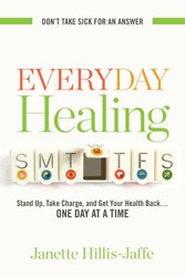 Cover of Everyday Healing: Stand Up, Take Charge and Get Your Health Back . . . One Day at a Time