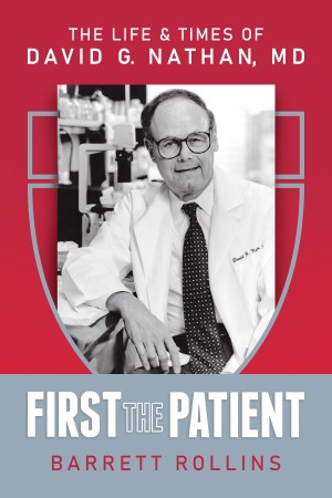 Cover of First the Patient: The Life and Times of David G. Nathan, MD