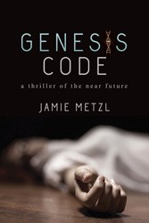 Cover of Genesis Code: A Thriller of the Near Future